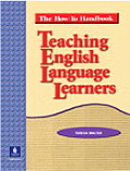 Teaching English Language Learners The How to Handbook