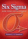 Six SIGMA: Basic Tools and Techniques