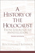 History of the Holocaust From Ideology to Annihilation 3rd Edition