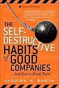 Self Destructive Habits of Good Companies & How to Break Them