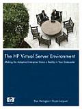 HP Virtual Server Environment Making the Adaptive Enterprise Vision a Reality in Your Datacenter