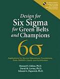 Design for Six SIGMA for Green Belts and Champions: Applications for Service Operations--Foundations, Tools, DMADV, Cases, and Certification with CDRO