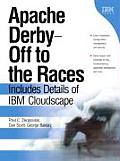 Apache Derby: Off to the Races: Includes Details of IBM Cloudscape