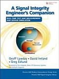 Signal Integrity Engineers Companion Real Time Test & Measurement & Design Simulation