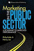 Marketing in the Public Sector A Roadmap for Improved Performance