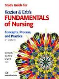 Kozier & Erb's Fundamentals of Nursing Study Guide: Concepts, Process, and Practice