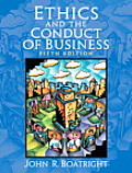 Ethics and the Conduct of Business (5TH 07 - Old Edition)