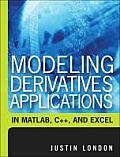 Modeling Derivatives Applications in Matlab, C++, and Excel [With CDROM]