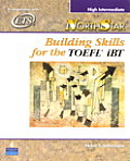 Northstar Building Skills for the TOEFLR Ibt High Intermediate Student Book with Audio CDs