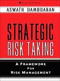 Strategic Risk Taking A Framework for Risk Management