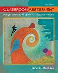 Classroom Assessment Principles & Practice for Effective Standards Based Instruction