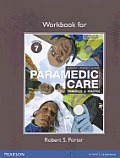 Workbook for Paramedic Care Volume 7 Principles & Practice