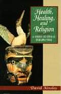 Health Healing & Religion A Cross Cultural Perspective