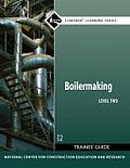 Boilermaking Trainee Guide, Level 2