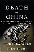 Death by China Confronting the Dragon A Global Call to Action