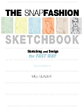 Snap Fashion Sketchbook Sketching Design & Trend Analysis the Fast Way with CDROM
