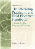 Internship Practicum & Field Placement Handbook A Guide for the Helping Professions