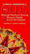 Clinical Handbook for Olds Maternal Newborn Nursing & Womens Health Across the Lifespan