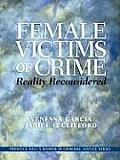 Female Victims of Crime Reality Reconsidered