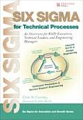 Six SIGMA for Technical Processes: An Overview for R&d Executives, Technical Leaders, and Engineering Managers