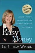 Easy Money: How to Simplify Your Finances and Get What You Want Out of Life