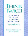 Think Twice! Sociology Looks at Current Social Issues