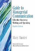 Guide to Managerial Communication Effective Business Writing & Speaking 8th Edition