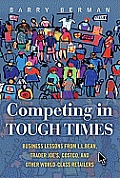 Competing in Tough Times Business Lessons from L L Bean Trader Joes Costco & Other World Class Retailers
