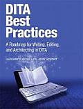 DITA Best Practices A Roadmap for Writing Editing & Architecting in DITA