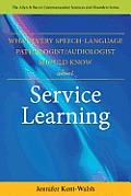 What Every Speech Language Pathologist Audiologist Should Know about Service Learning