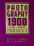 Photography 1900 To The Present