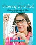 Growing Up Gifted Developing the Potential of Children at School & at Home
