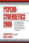 Psycho-Cybernetics 2000: A Complete Update of Maxwell Maltz's Classic, Psycho-Cybernetics, Which Has Helped Millions Find Greater Self-Esteem a