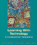 Learning With Technology A Constructivis