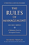 Rules of Management Expanded Edition A Definitive Code for Managerial Success