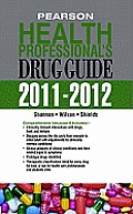 Pearson Health Professionals Drug Guide 2011 2012