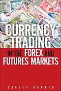Currency Trading in the Forex and Futures Markets