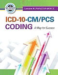 ICD-10-CM/PCS Coding: A Map for Success