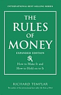 Rules of Money How to Make It & How to Hold on to It Expanded Edition