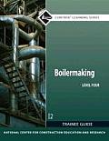 Boilermaking Trainee Guide, Level 4