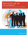 Practicing the Art of Leadership: A Problem-Based Approach to Implementing the Isllc Standards Plus Myedleadershiplab with Pearson Etext