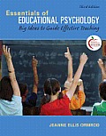 Essentials of Educational Psychology: Big Ideas to Guide Effective Teaching Plus Myeducationlab with Pearson Etext