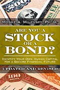 Are You a Stock or a Bond Identify Your Own Human Capital for a Secure Financial Future Updated & Revised