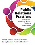 Public Relations Practices: Managerial Case Studies and Problems