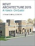 Revit Architecture 2015: A Hands-On Guide