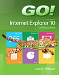 Go! with Microsoft Internet Explorer 10 Getting Started