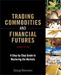 Trading Commodities & Financial Futures A Step By Step Guide to Mastering the Markets