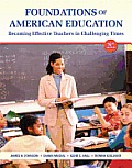 Foundations of American Education, Video-Enhanced Pearson Etext with Loose-Leaf Version -- Access Card Package