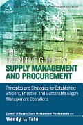 Definitive Guide To Supply Management & Procurement Principles & Strategies For Establishing Efficient Effective & Sustainable Supply Man