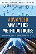 Advanced Analytics Methodologies: Driving Business Value with Analytics